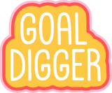 Goal Digger Text